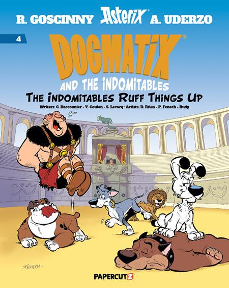 DOGMATIX & THE INDOMITABLES VOLUME 04 INDOMITABLES RUFF THINGS UP HC