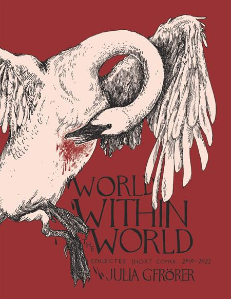 WORLD WITHIN THE WORLD COLLECTED MINICOMIX & SHORT WORKS 2010-2022 HC
