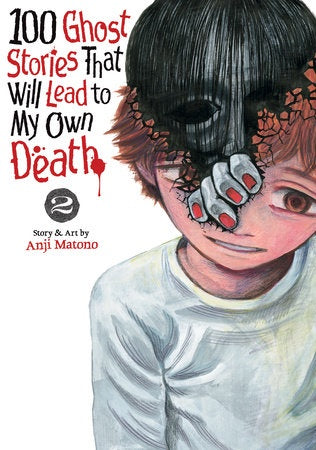 100 GHOST STORIES THAT WILL LEAD TO MY OWN DEATH VOLUME 02