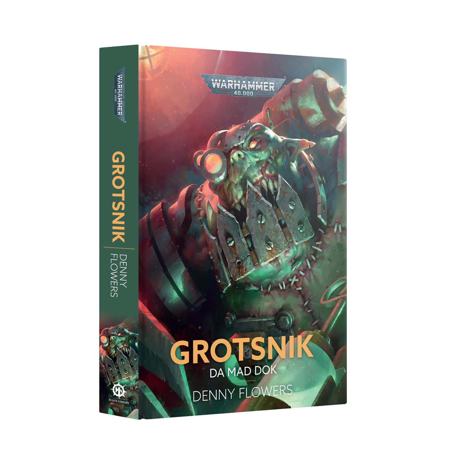 40K GROTSNIK: DA MAD DOK BY DENNY FLOWERS HC