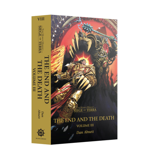 HORUS HERESY SIEGE OF TERRA BOOK 10: THE END AND THE DEATH VOLUME 03 BY DAN ABNETT