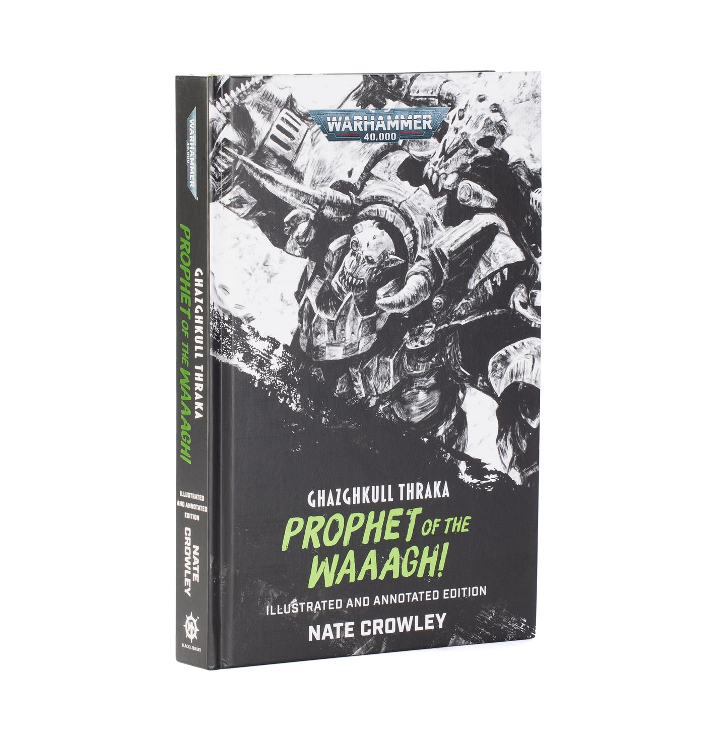 Preorder 05/09 - 40K GHAZGHKULL THRAKA: PROPHET OF THE WAAAGH! BY NATE CROWLEY ILLUSTRATED EDITION HC