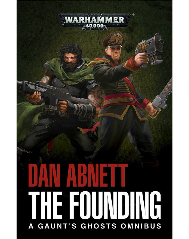 40K GAUNTS GHOSTS: THE FOUNDING BY DAN ABNETT