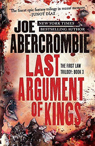 THE LAST ARGUMENT OF KINGS BY JOE ABERCROMBIE