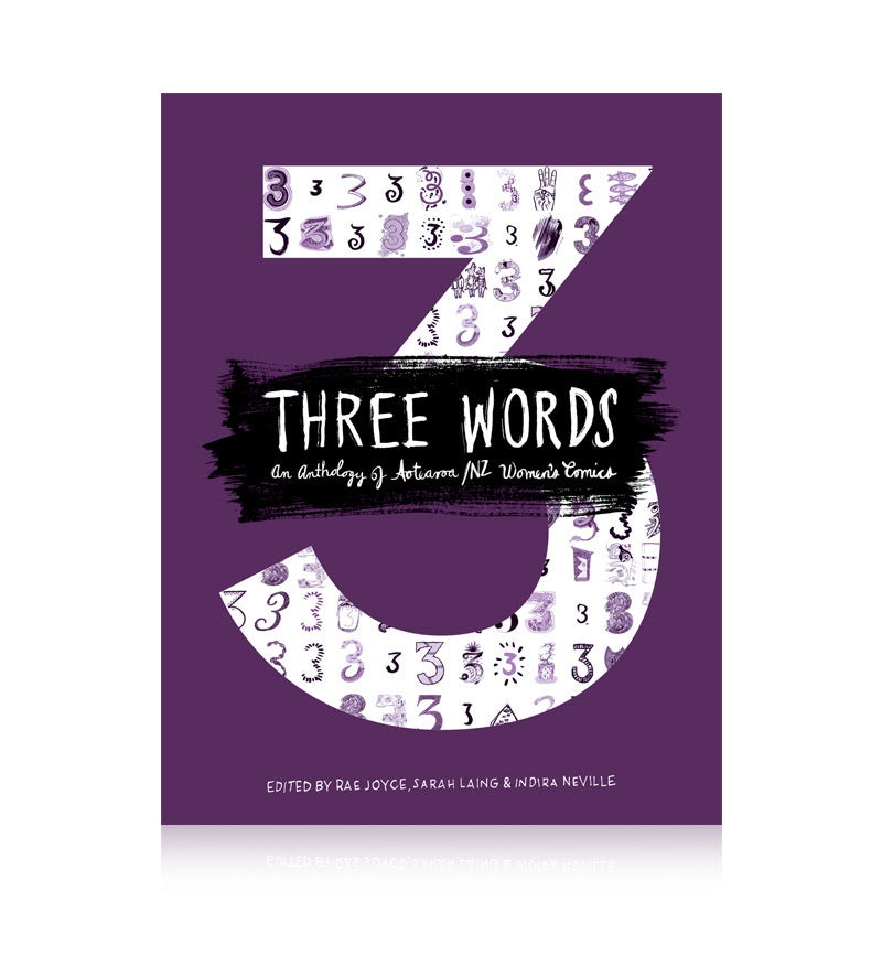 THREE WORDS: AN ANTHOLOGY OF AOTEAROA/NZ WOMEN'S COMICS
