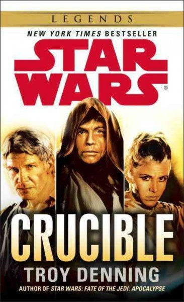 STAR WARS CRUCIBLE BY TROY DENNING