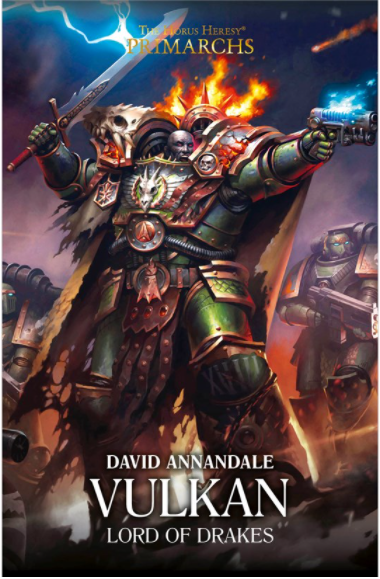 HORUS HERESY PRIMARCHS: VULKAN: LORD OF DRAKES HC