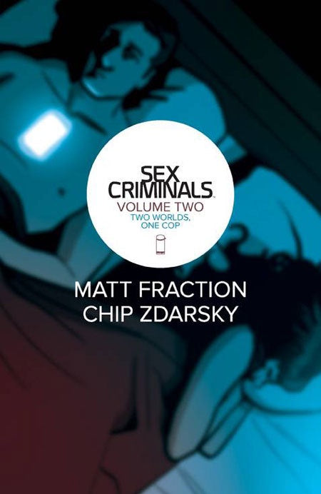 SEX CRIMINALS VOLUME 02 TWO WORLDS ONE COP