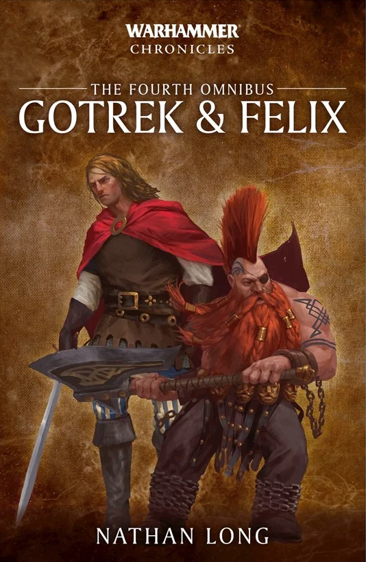 WARHAMMER CHRONICLES GOTREK & FELIX THE FOURTH OMNIBUS