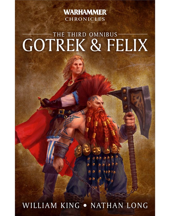 WARHAMMER CHRONICLES GOTREK & FELIX THE THIRD OMNIBUS