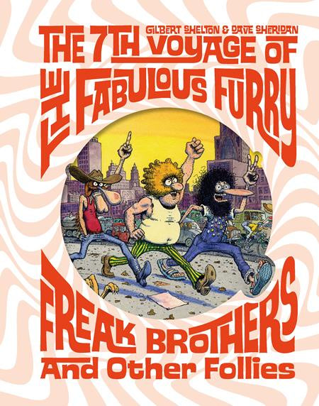 7TH VOYAGE OF FABULOUS FURRY FREAK BROTHERS AND OTHER FOLLIES HC