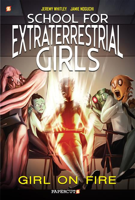 SCHOOL FOR EXTRATERRESTRIAL GIRLS VOLUME 01 GIRL ON FIRE