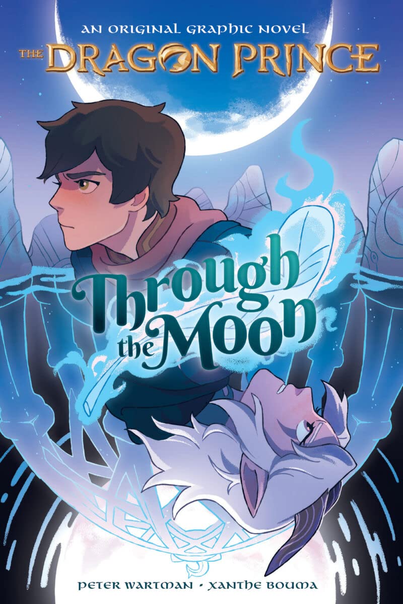 THE DRAGON PRINCE VOLUME 01 THROUGH THE MOON