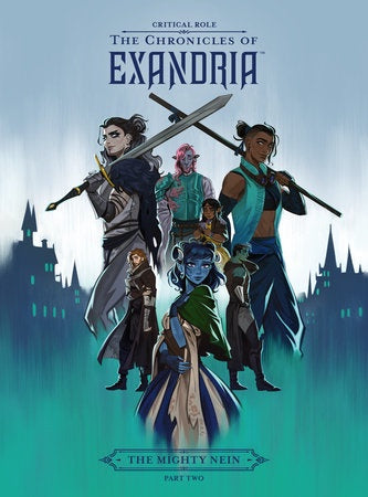 CRITICAL ROLE THE CHRONICLES OF EXANDRIA THE MIGHTY NEIN PART TWO