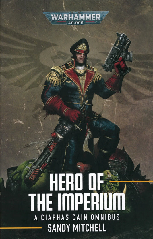 40K CIAPHAS CAIN HERO OF THE IMPERIUM BY SANDY MITCHELL