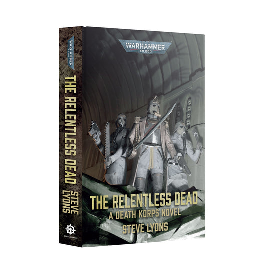40K THE RELENTLESS DEAD BY STEVE LYONS HC