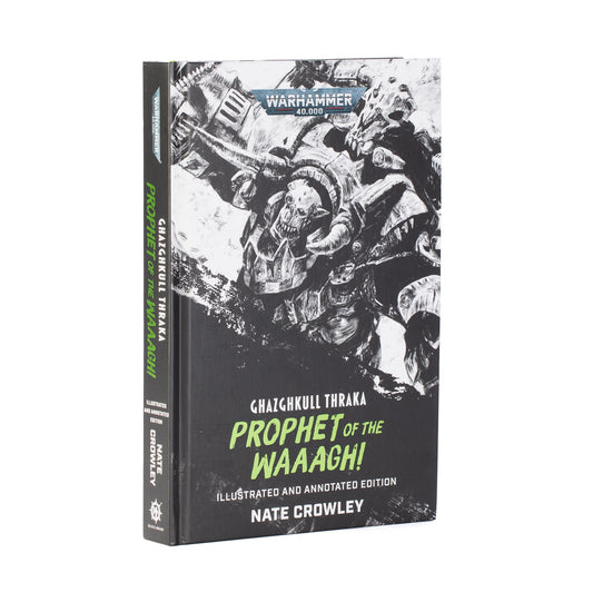 Preorder 05/09 - 40K GHAZGHKULL THRAKA: PROPHET OF THE WAAAGH! BY NATE CROWLEY ILLUSTRATED EDITION HC