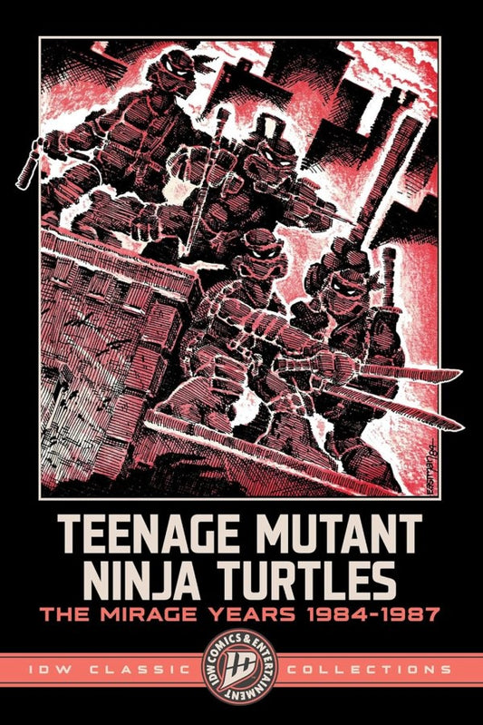 TEENAGE MUTANT NINJA TURTLES: THE MIRAGE YEARS 1984-1987 - IDW CLASSIC COLLECTIONS