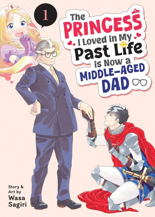 THE PRINCESS I LOVED IN MY PAST LIFE IS NOW A MIDDLE-AGED DAD