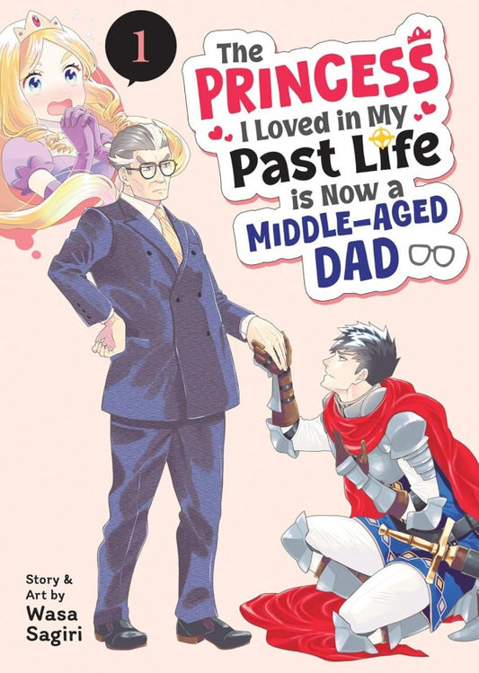 THE PRINCESS I LOVED IN MY PAST LIFE IS NOW A MIDDLE-AGED DAD