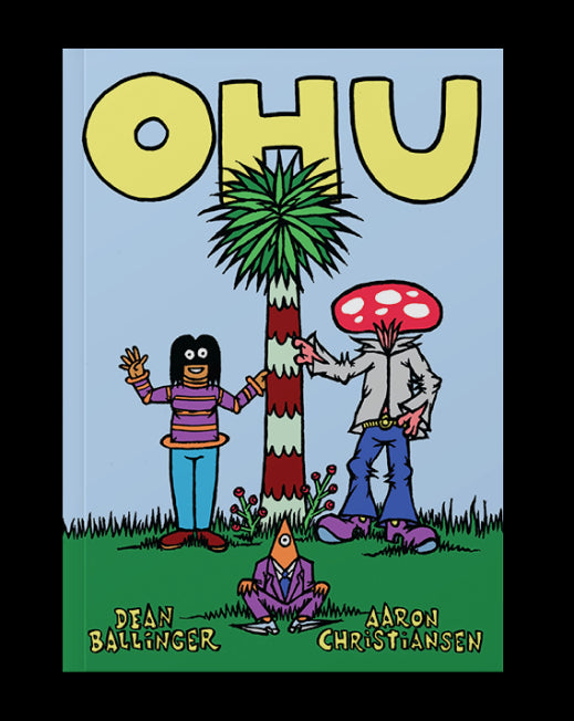 OHU by DEAN BALLINGER and AARON CHRISTIANSEN