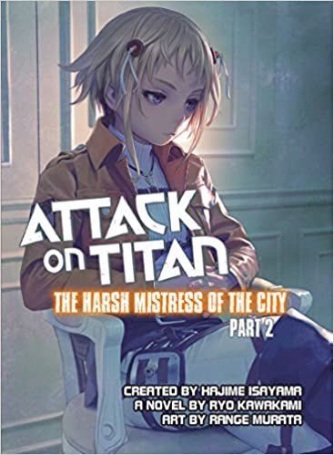 ATTACK ON TITAN THE HARSH MISTRESS OF THE CITY PART 2 NOVEL