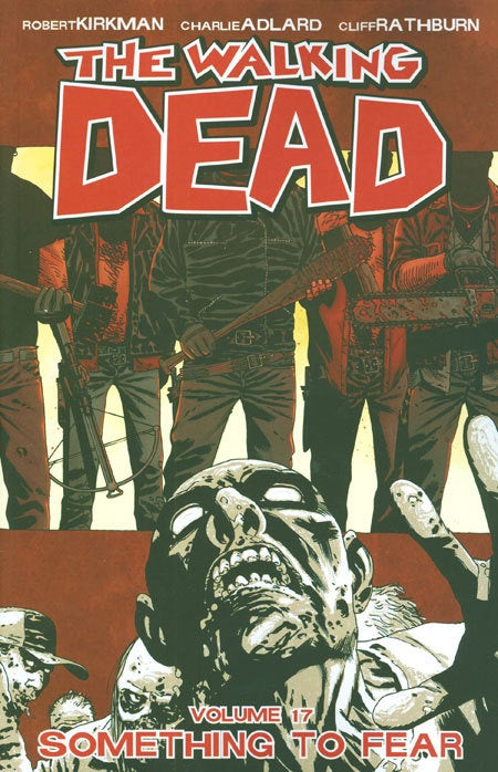 WALKING DEAD VOLUME 17 SOMETHING TO FEAR