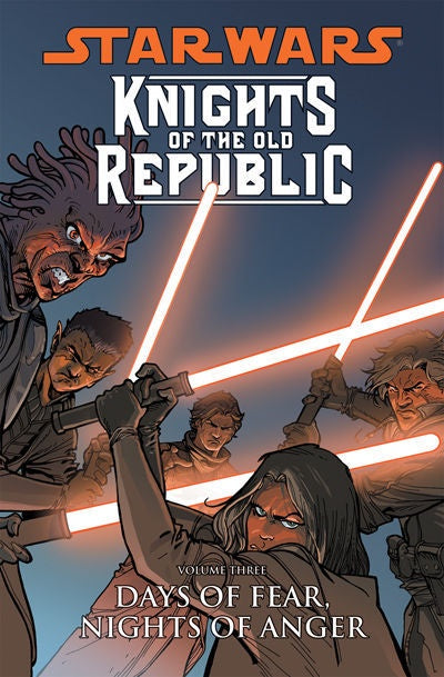 STAR WARS KNIGHTS OF THE OLD REPUBLIC VOLUME 03 DAYS OF FEAR NIGHTS OF ANGER