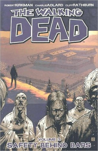 WALKING DEAD VOLUME 03 SAFETY BEHIND BARS