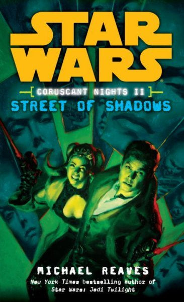 STAR WARS CORUSCANT NIGHTS II STREET OF SHADOWS BY MICHAEL REAVES