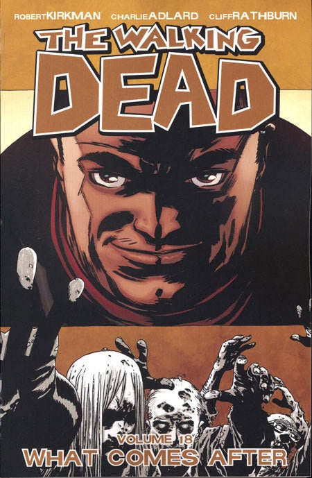 WALKING DEAD VOLUME 18 WHAT COMES AFTER