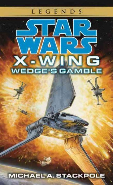 STAR WARS X-WING WEDGE'S GAMBLE BY MICHAEL A. STACKPOLE