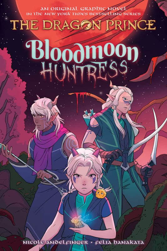 THE DRAGON PRINCE VOLUME 02 BLOODMOON HUNTRESS