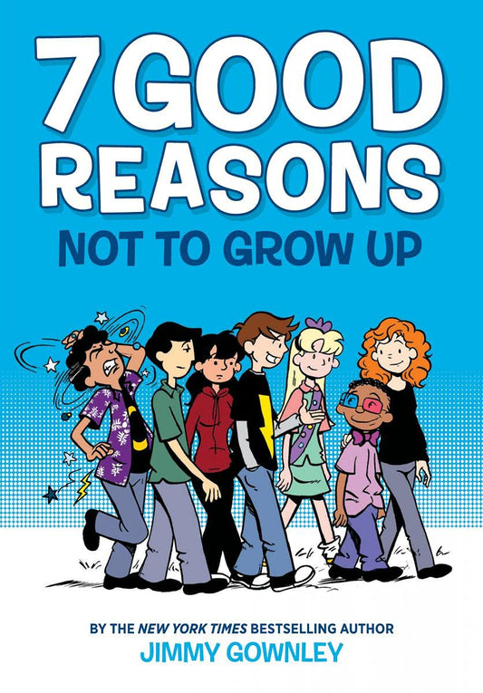 7 GOOD REASONS NOT TO GROW UP