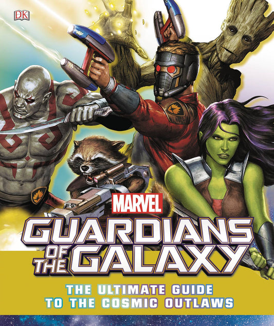 GUARDIANS OF THE GALAXY THE ULTIMATE GUIDE TO THE COSMIS OUTLAWS