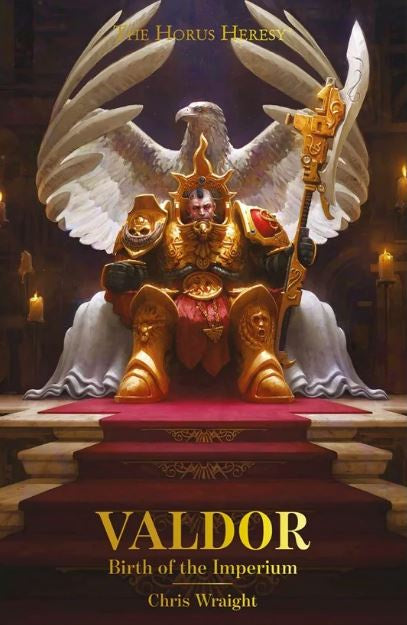 HORUS HERESY CHARACTERS: VALDOR BIRTH OF THE IMPERIUM BY CHRIS WRAIGHT HC
