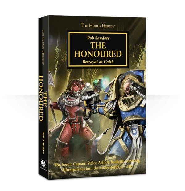 HORUS HERESY THE HONOURED BY ROB SANDERS HC