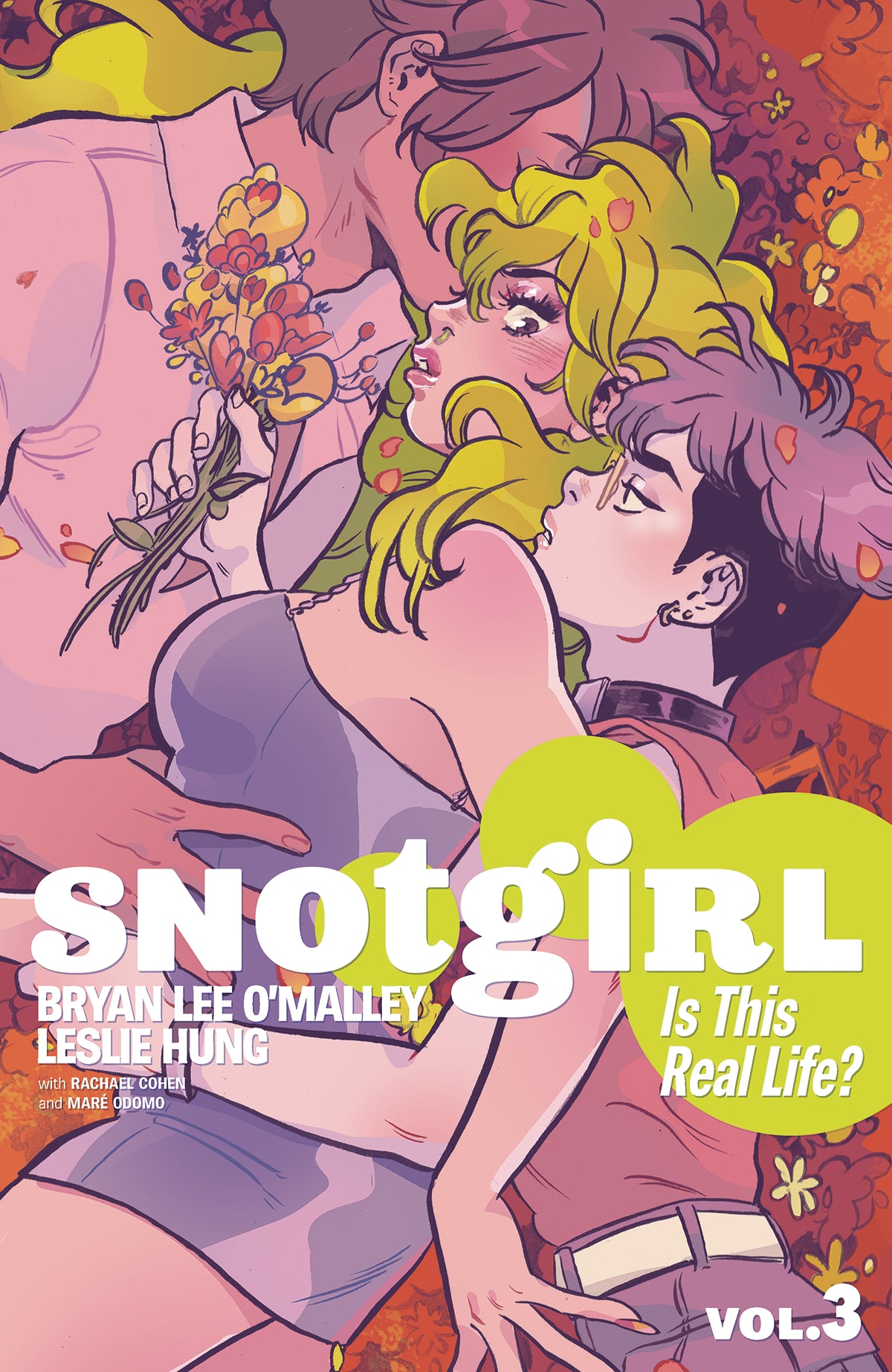 SNOTGIRL VOLUME 03 IS THIS REAL LIFE