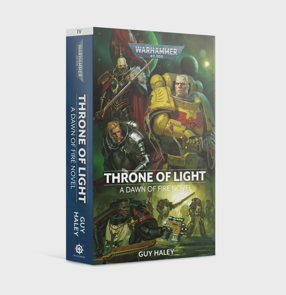 40K DAWN OF FIRE: THRONE OF LIGHT BY GUY HALEY