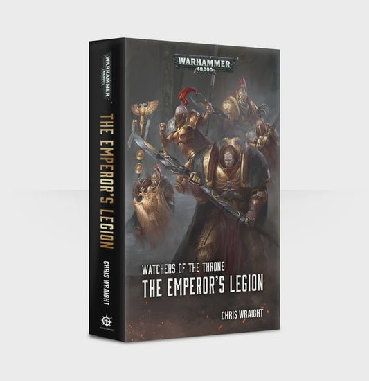 40K WATCHERS OF THE THRONE THE EMPERORS LEGION BY CHRIS WRAIGHT