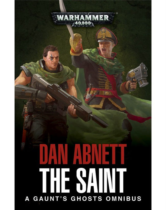 40K GAUNTS GHOSTS: THE SAINT BY DAN ABNETT