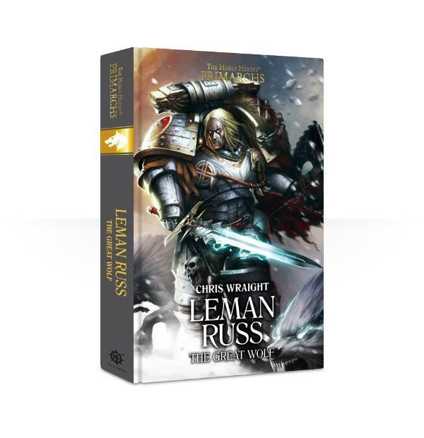 HORUS HERESY PRIMARCHS: LEMAN RUSS THE GREAT WOLF BY CHRIS WRAIGHT HC