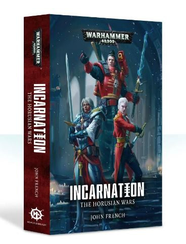 40K THE HORUSIAN WARS: INCARNATION BY JOHN FRENCH