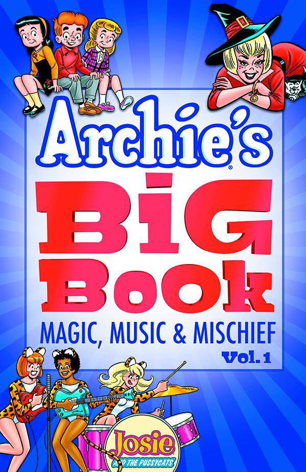 ARCHIES BIG BOOK VOLUME 01 MAGIC MUSIC & MISCHIEF