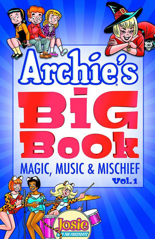 ARCHIES BIG BOOK VOLUME 01 MAGIC MUSIC & MISCHIEF