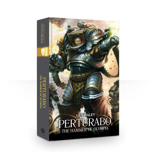HORUS HERESY PRIMARCHS: PERTURABO THE HAMMER OF OLYMPIA BY GUY HALEY HC