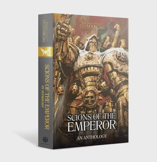 HORUS HERESY PRIMARCHS: SCIONS OF THE EMPEROR: AN ANTHOLOGY HC