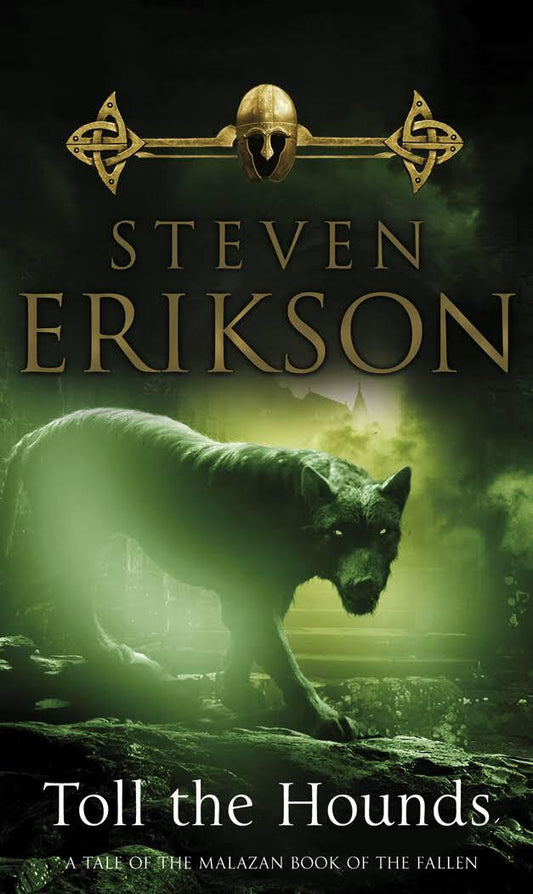 TOLL THE HOUNDS BY STEVEN ERIKSON