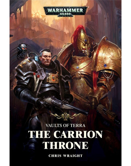 40K VAULTS OF TERRA: THE CARRION THRONE BY CHRIS WRAIGHT