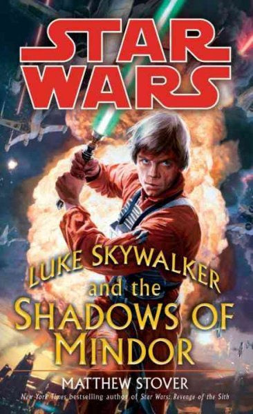 STAR WARS LUKE SKYWALKER AND THE SHADOWS OF MINDOR BY MATTHEW STOVER